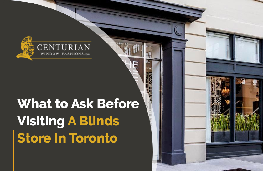 Ask Yourself These Questions Before Visiting A Blinds Store Toronto   What To Ask Before Visiting A Blinds Store In Toronto 