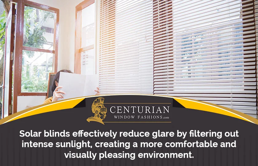 Solar blinds Enhanced Comfort and Reduced Glare